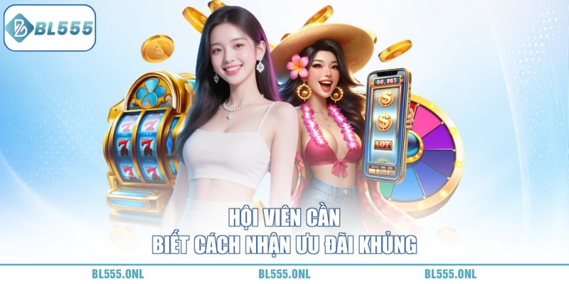 Cách nhận ưu đãi hoàn trả BL555